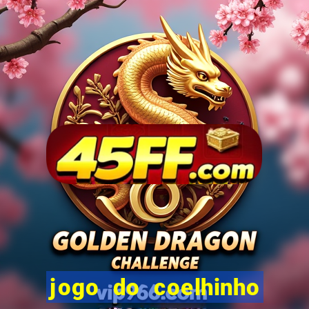 jogo do coelhinho de ganhar dinheiro